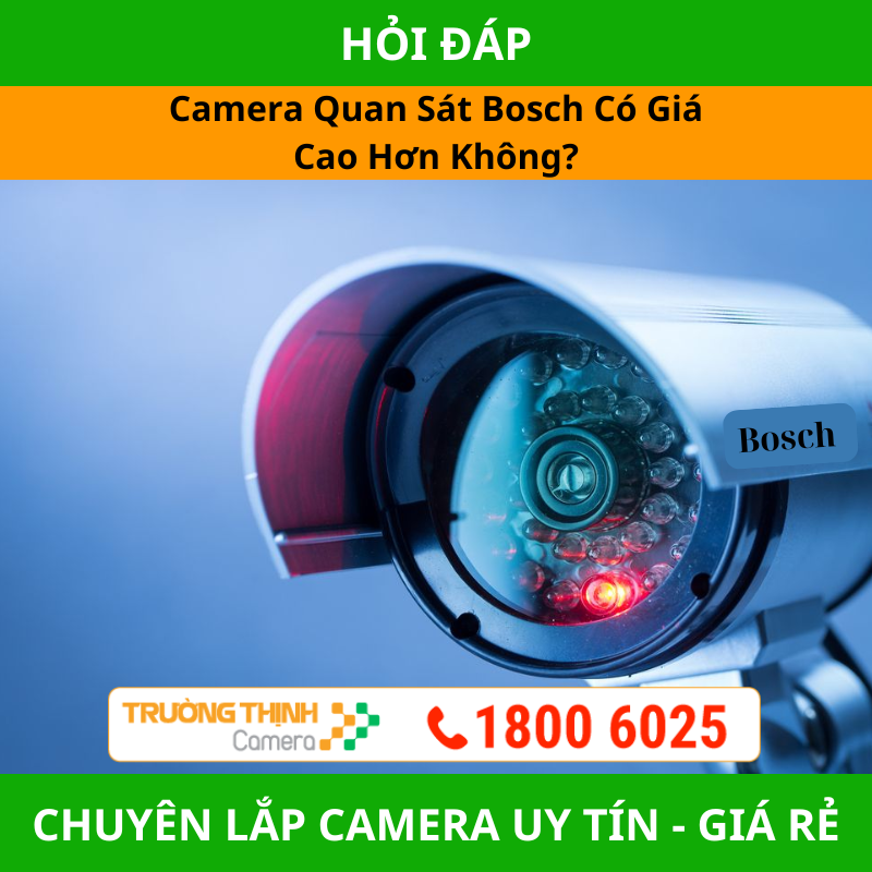 Camera Quan Sát Bosch Có Giá Cao Hơn Không?