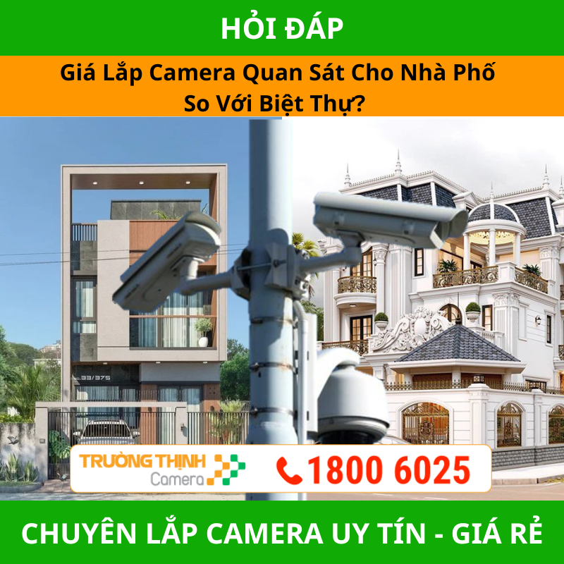  Giá Lắp Camera Quan Sát Cho Nhà Phố So Với Biệt Thự?