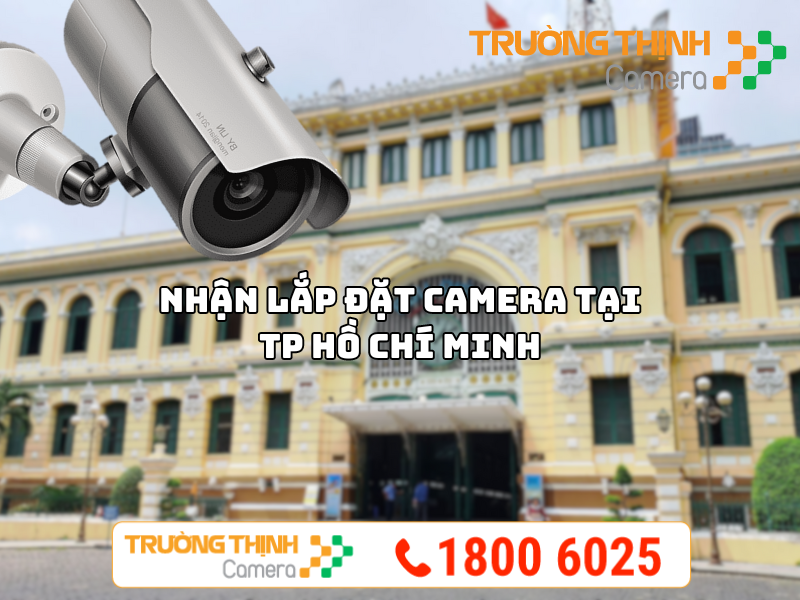 Nhận Lắp Đặt Camera Giá Tốt Tại TP Hồ Chí Minh