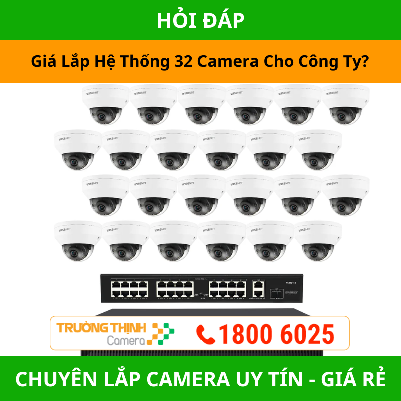 Giá Lắp Hệ Thống 32 Camera Cho Công Ty?