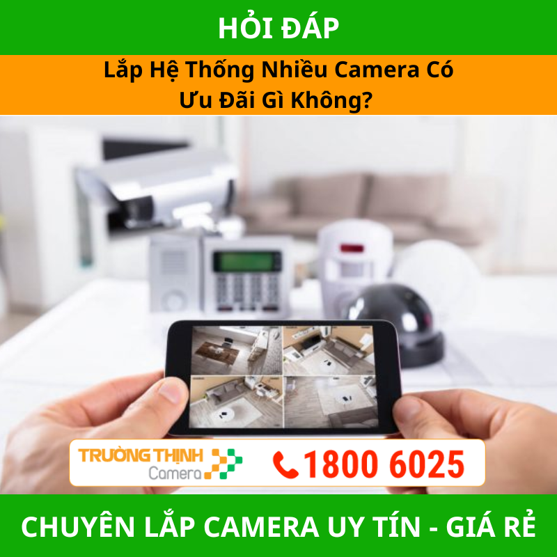 Lắp Hệ Thống Nhiều Camera Có Ưu Đãi Gì Không? 