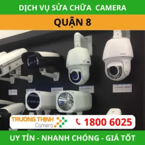 Địa Chỉ Sửa Chữa Camera Quan Sát Quận 8 Nhanh Chóng